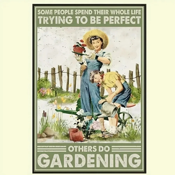 "people spend their whole life trying to be perfect" tin metal gardening sign - Picture 2 of 4